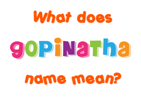 Meaning of Gopinatha Name