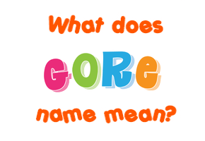 Meaning of Gore Name