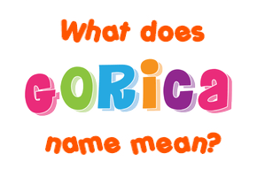 Meaning of Gorica Name