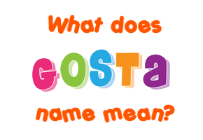 Meaning of Gosta Name