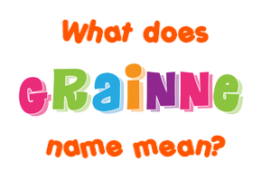 Meaning of Grainne Name
