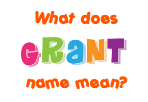 Meaning of Grant Name