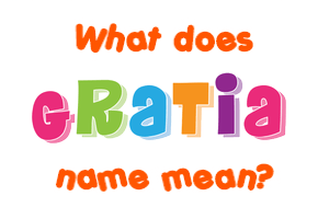 Meaning of Gratia Name