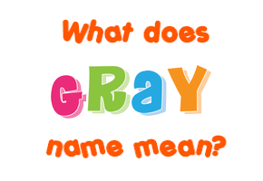 Meaning of Gray Name