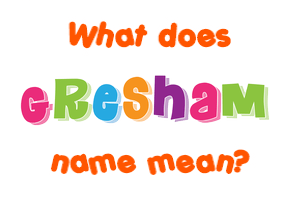Meaning of Gresham Name