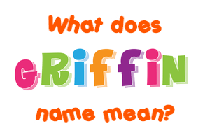 Meaning of Griffin Name