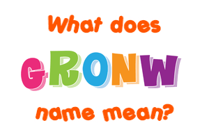 Meaning of Gronw Name