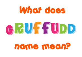Meaning of Gruffudd Name