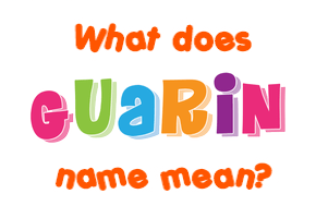 Meaning of Guarin Name