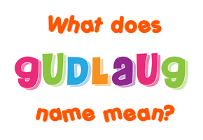 Meaning of Guðlaug Name