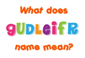 Meaning of Guðleifr Name