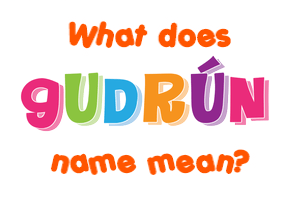 Meaning of Guðrún Name