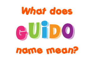 Meaning of Guido Name