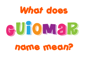 Meaning of Guiomar Name