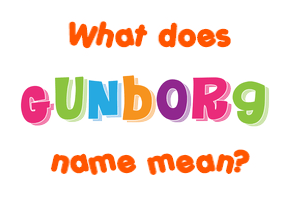 Meaning of Gunborg Name