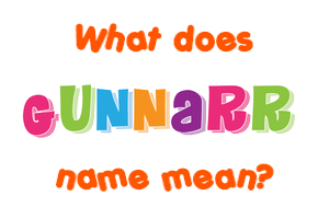 Meaning of Gunnarr Name