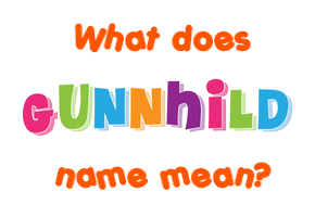 Meaning of Gunnhild Name