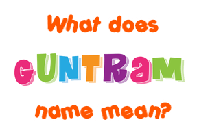Meaning of Guntram Name