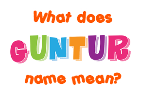 Meaning of Guntur Name