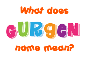 Meaning of Gurgen Name