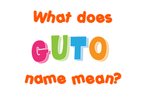 Meaning of Guto Name