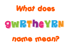Meaning of Gwrtheyrn Name