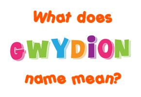Meaning of Gwydion Name