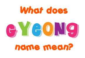 Meaning of Gyeong Name
