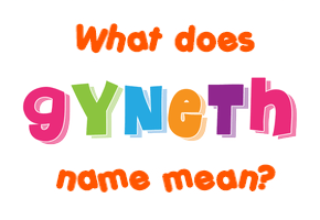 Meaning of Gyneth Name