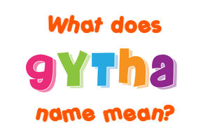 Meaning of Gytha Name