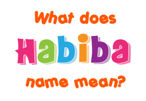 Meaning of Habiba Name