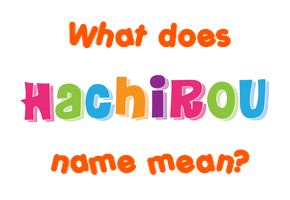Meaning of Hachirou Name