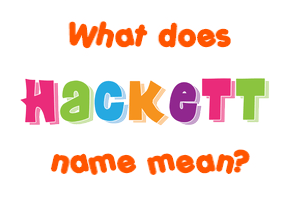 Meaning of Hackett Name