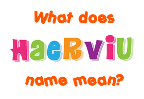 Meaning of Haerviu Name