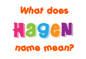 Meaning of Hagen Name