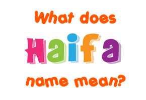 Meaning of Haifa Name