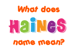 Meaning of Haines Name