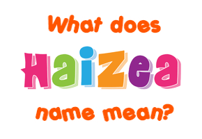Meaning of Haizea Name