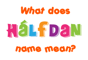 Meaning of Hálfdan Name