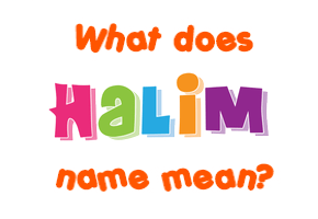 Meaning of Halim Name