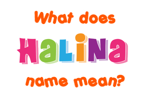 Meaning of Halina Name