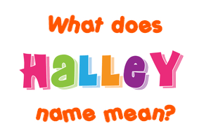 Meaning of Halley Name