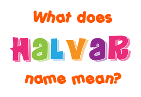 Meaning of Halvar Name