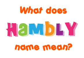 Meaning of Hambly Name
