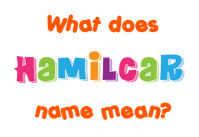 Meaning of Hamilcar Name