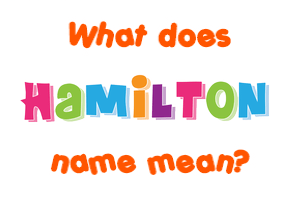 Meaning of Hamilton Name