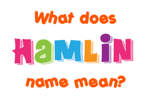 Meaning of Hamlin Name