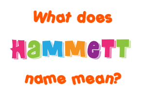 Meaning of Hammett Name