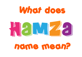 Meaning of Hamza Name