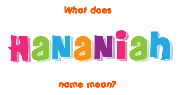 Hananiah name - Meaning of Hananiah